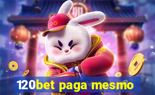 120bet paga mesmo